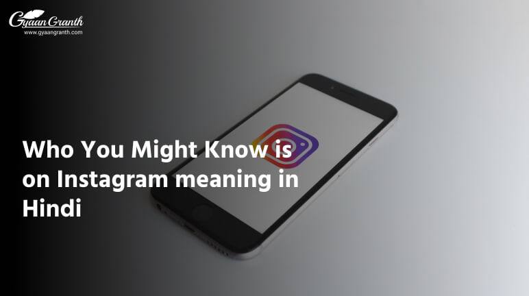 Who You Might Know is on Instagram meaning in Hindi